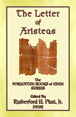 The Letter Of Aristeas A Book Of The Apocrypha The Forgotten Books Of Eden 4 - 