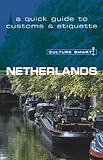 Culture Smart! Netherlands (Culture Smart! The Essential Guide to Customs & Culture) by Sheryl Buckland