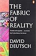 The Fabric of Reality: Towards a Theory of Everything