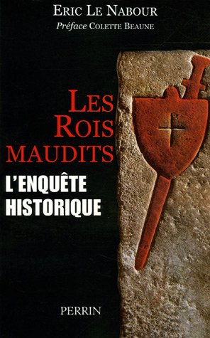 Les rois maudits: l'enquête historique