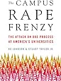 The Campus Rape Frenzy: The Attack on Due Process at Americas Universities