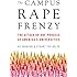 The Campus Rape Frenzy: The Attack on Due Process at Americas Universities
