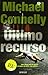 El ultimo recurso (Harry Bosch) (Spanish Edition)
