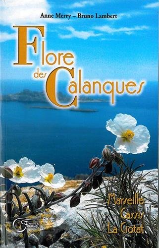 Flore des Calanques (TOPOS ET GUIDES) (French Edition) by Anne Merry, Bruno Lambert