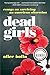 Dead Girls: Essays on Surviving an American Obsession primary