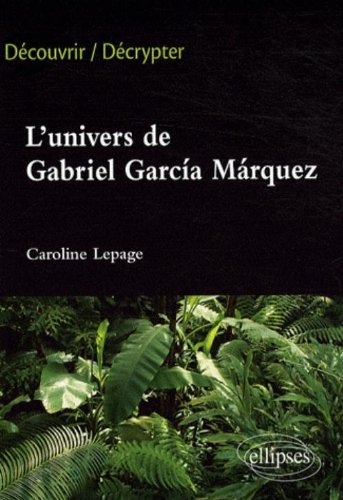 L'univers de Gabriel Garcia Marquez by Caroline Lepage