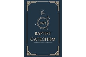 The Baptist Catechism: Also Known As Keach's Catechism