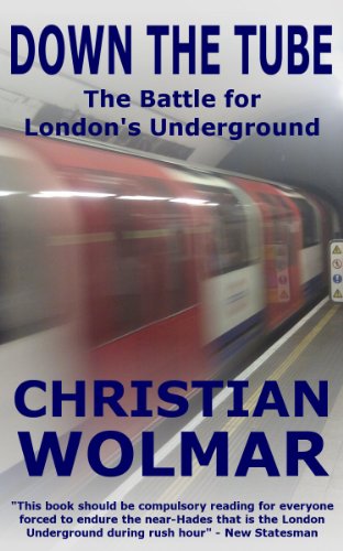 Down the Tube: The Battle for London's Underground