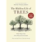 The Hidden Life of Trees: What They Feel, How They CommunicateDiscoveries from a Secret World