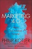 Marketing 4.0: Moving from Traditional to Digital