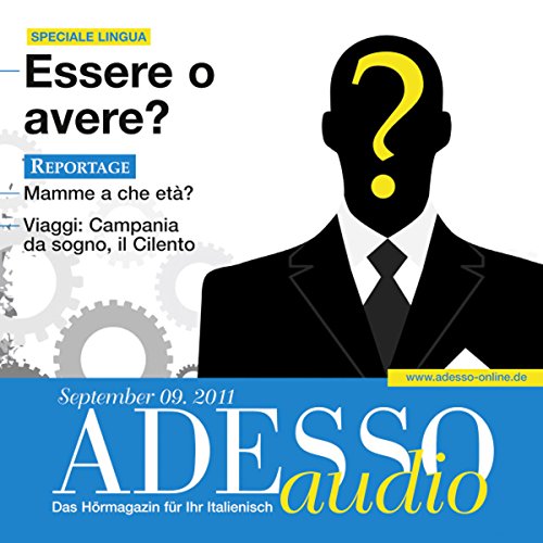 ADESSO Audio - Verbi ausiliari: Essere o avere. 9/2011: Italienisch lernen Audio - Haben oder sein