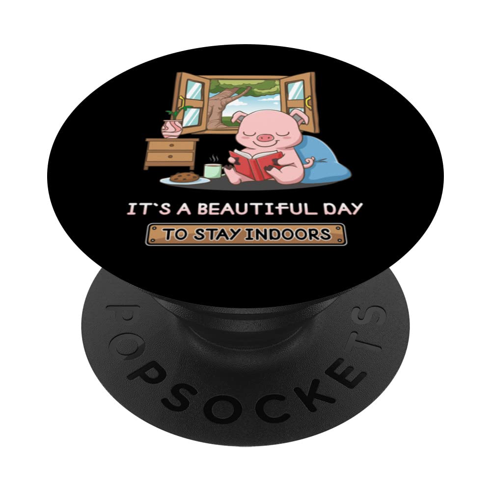 It's A Beautiful Day To Stay Indoors Book Reading Books Pig PopSockets Swappable PopGrip