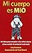 Mi Cuerpo es Mio: Un Libro para Enseñar a los Niños Pequeños cómo Resistir el Contacto Incómodo