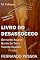 Livro LIVRO DO DESASSOCEGO - XI Volume: "Imagens do: (ou para o:) Livro do Desassocego" (XI Volume - ILD 11)