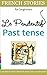 Easy French Stories for Beginners - Le Pendentif, Past Tense: With French-English Glossaries (bilingual) (Easy French Reader Series for Beginners t. 4) (French Edition)