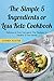 The Simple 5 Ingredients or Less Keto Cookbook: Delicious & Easy Ketogenic Diet Recipes for Healthy & Fast Meals (Keto Diet Coach Book 4) by 