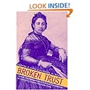 Broken Trust: Greed, Mismanagement, &amp; Political Manipulation at America's Largest Charitable Trust (Latitude 20 Books (Paperback))