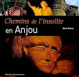 Les  chemins de l'insolite en Anjou