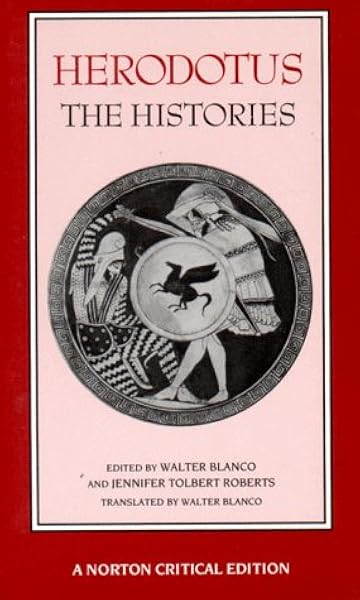 The Histories Norton Critical Editions 9780393959468 Herodotus Blanco Walter Roberts Jennifer Tolbert Books Amazon Com