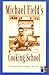 Michael Field's Cooking School (The Cook's Classic Library) by 
