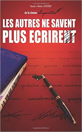 Amazon Fr Linguisticae Les Autres Ne Savent Plus Ecrire Filstroff Mr Romain Xmontezuma Guile93 Livres