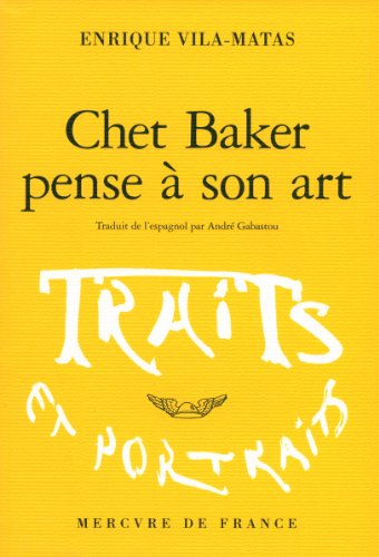 Chet Baker pense à son art by Enrique Vila-Matas