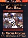 Latino Baseball's Hottest Hitters/Los Mejores Bateadores Del Beisbol Latino by Mark Stewart