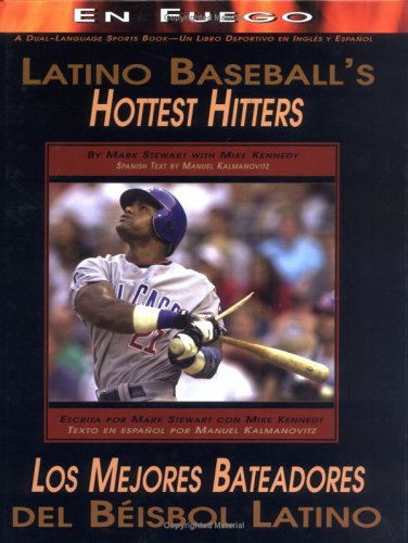 Latino Baseball's Hottest Hitters/Los Mejores Bateadores Del Beisbol Latino by Mark Stewart