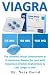 Viagra: The Ultimate Sexual Enhancement & Testosterone Booster for men with Impotence (Erectile Dysfunction) to Last Longer in Bed (Impotence Drugs Guide)