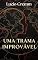 Livro Uma Trama Improvavel: O Fio que Faltava (Narrativas (Im)prováveis Livro 3)