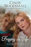 Fraying at the Edge: A Novel (The Amish of Summer Grove) by Cindy Woodsmall