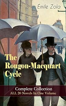 Amazon Com The Rougon Macquart Cycle Complete Collection All 20 Novels In One Volume The