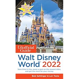 The Unofficial Guide to Walt Disney World 2022 (Unofficial Guides)