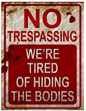 No Trespassing We're Tired of Hiding The Bodies Sign, 12x9 Weather Resistant Vinyl Decal Sticker for Halloween Door Window Decorations