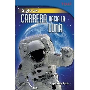 Siglo XX: Carrera hacia la Luna (20th Century: Race to the Moon) (Spanish Version) (TIME FOR KIDS® Nonfiction Readers) (Spanish Edition)