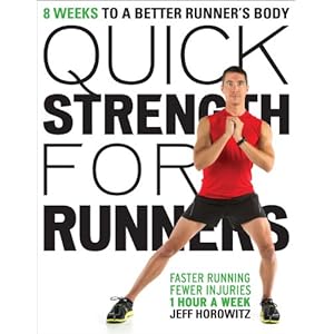 Quick Strength for Runners: 8 Weeks to a Better Runner's Body