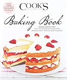 Cook's Illustrated Baking Book: Baking Demystified with 450 Foolproof Recipes from America's Most Tr