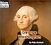 George Washington (Welcome Books: Real People (Paperback))