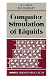 Computer Simulation of Liquids (Oxford Science Publications) cover