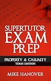 SuperTutor Property & Casualty Exam Prep: Texas Edition