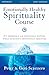 Emotionally Healthy Spirituality Course Workbook: It's impossible to be spiritually mature, while remaining emotionally immature