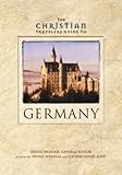 Christian Travelers Guide to Germany, The by 