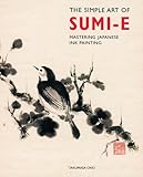 The Simple Art of Sumi-E: Mastering Japanese Ink Painting