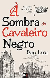 Livro À Sombra do Cavaleiro Negro: As Sagas da Terra de Arnes