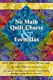 No Math Quilt Charts & Formulas
