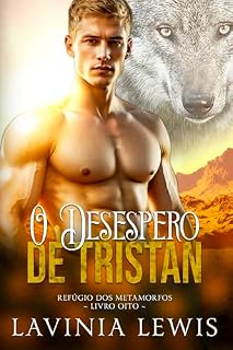 Livro O Desespero De Tristan (Refúgio dos Metamorfos Livro 8)