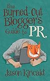 The Burned-Out Blogger's Guide to PR cover