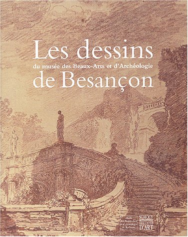 Les  dessins du musée des Beaux-arts et d'archéologie de Besançon