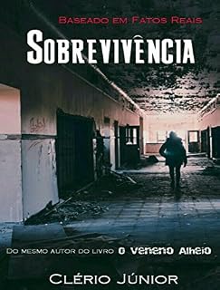 Livro Sobrevivência: Baseado em Fatos Reais