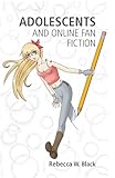 Adolescents and Online Fan Fiction, Black, Rebecca W., 1433103052
